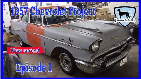 The 1957 Chevrolet project Ep 1