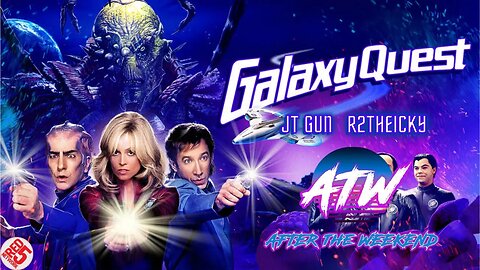 AfterTheWeekend | Galaxy Quest (1999) | Episode 35