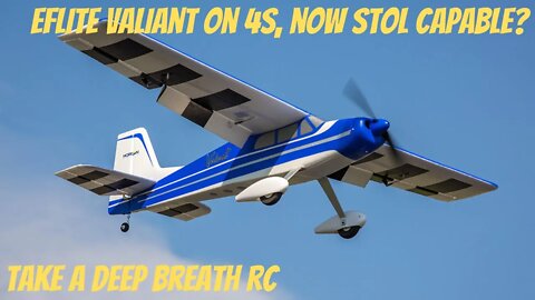 Flying the now STOL capable Eflite Valiant BNF on 4S