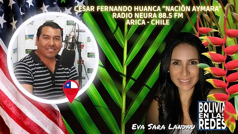 Hoy con Cesar Huanca, desde Chile Radio Neura, Arica 88.5FM - NACION AYMARA