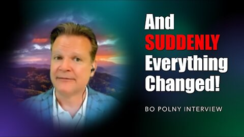 ✅ Bo Polny - And SUDDENLY, Everything Changed!