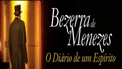 MOVIE- Bezerra de Menezes - The Diary of a Spirit