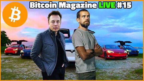 An Open Letter to Elon Musk, Jack Dorsey's Cash App Integrates Lightning : Bitcoin Magazine LIVE #15