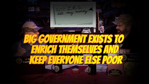 BIG GOVERNMENT ENRICHES THEMSELVES AND KEEPS EVERYONE ELSE POOR