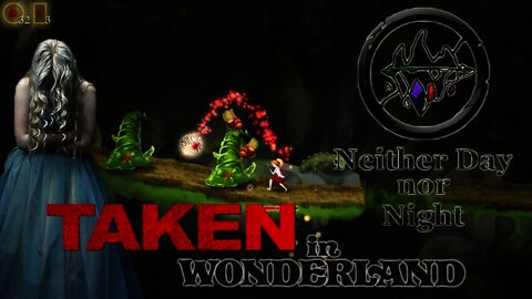 Neither Day nor Night - Taken in Wonderland