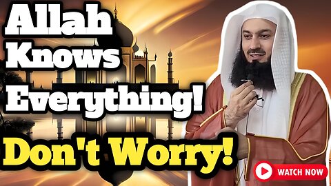 Allah Knows Everything | Don't Worry