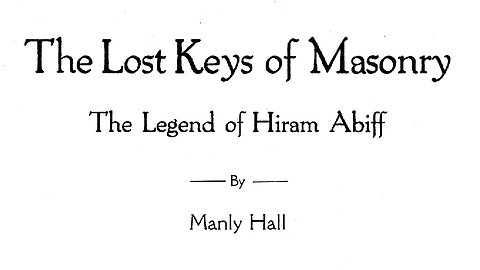 The Lost Keys of Masonry: The Legend of Hiram Abiff by: Manly Hall (2nd Edition)