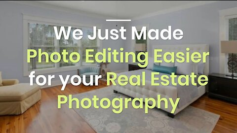 We Just Made Photo Editing Easier for your Real Estate Photography