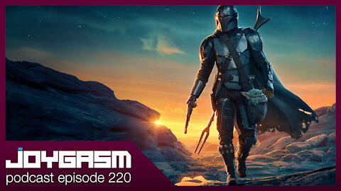 Joygasm Podcast Ep 220: The Mandalorian Season 2 Review