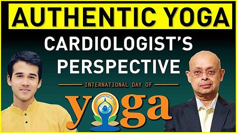 Authentic Yoga: Cardiologists Perspective | International yoga Day