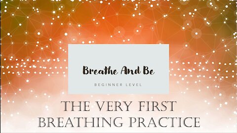Beginner Level: The Very First Breathing Practice