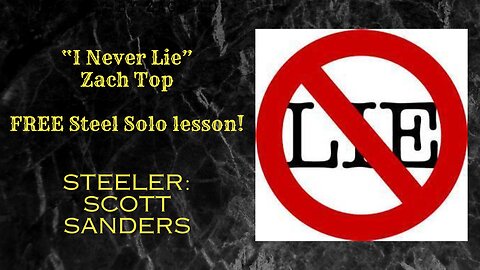 "I Never Lie" by Zach Top pedal steel guitar lesson. Steeler: Scott Sanders