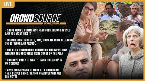 CrowdSource Podcast Live: Khan's Utopia, May Is Woke, Blue Beam pt2, Trans Guidance, & Vivek The Con
