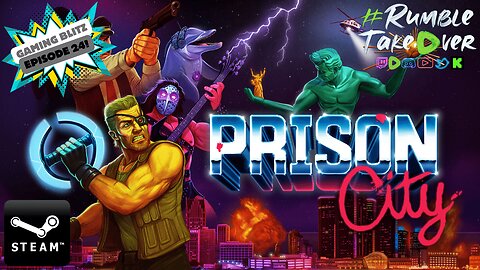 Gaming Blitz - Episode 24: Prison City (PC) [32/40] | Rumble Gaming