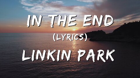 In the End (Lyrics) - Linkin Park