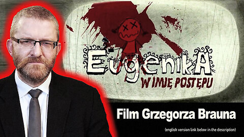 Eugenika - w imię postępu. Film Grzegorza Brauna (2010). Lektor PL