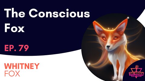 THG Episode 79: The Conscious Fox