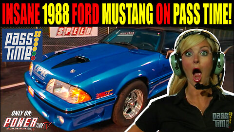 PASS TIME - Insane 1988 Ford Mustang On Pass Time!