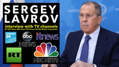 Russia's Foreign Minister Sergey Lavrov’s interview with TV channels - FULL