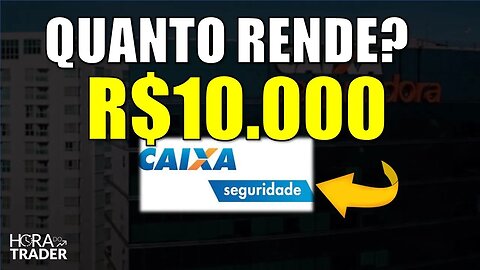 🔵 CXSE3: Quanto RENDE R$10.000,00 INVESTIDOS em CAIXA SEGURIDADE (CXSE3)? CXSE3 Vale a pena mesmo?