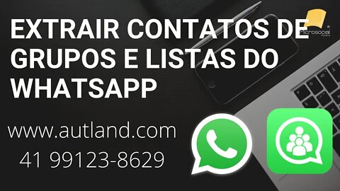 Whatsapp EXTRATOR DE CONTATOS DE GRUPOS, de listas, e extrai que recebeu em listas de transmissões