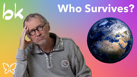 Who Will Survive? - Natural Selection Has Us