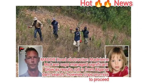 MadeleineMcCann cops managed significant blow as results roll in from Algarve dam search - however