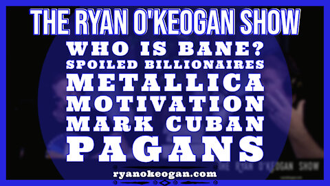 Who is Bane? Spoiled Billionaires, Metallica Motivation, Mark Cuban, Pagans