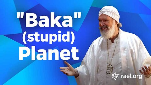 Rael Maitreya: Baka Planet (76-06-05)