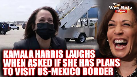 Kamala Harris Laughs When Asked if She Has Plans to Visit US-Mexico Border