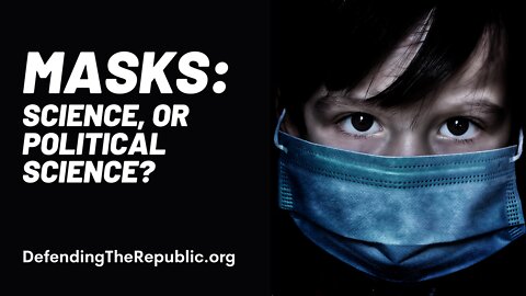 Masks: Science or Political Science?