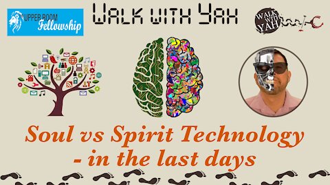 'Soul vs Spirit Technology - in the Last Days' / URF Sermon