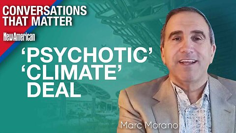 Conversations That Matter | 'Psychotic' & 'Anti-Human' UN 'Climate' Deal a Break from Reality