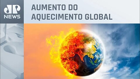 ONU alerta: Gases do efeito estufa alcançam novos recordes