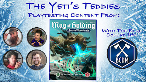 "The Yeti's Teddies" | Mag of Holding: Frozen Wastelands feat BCDM | AV Epochs - TTRPG Playtests
