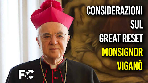 Considerazioni sul GREAT RESET. Monsignor VIGANÒ