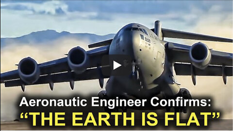 Aeronautical Engineer Confirms "THE EARTH IS FLAT!"