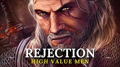How HIGH Value MEN Deal With REJECTION... HIGH Value Men self development coach