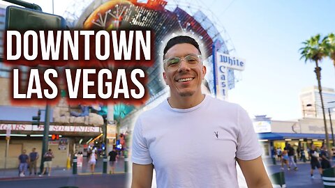 This is Downtown Las Vegas - What to Do Where to Eat