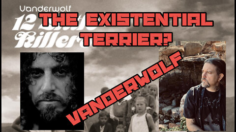 The Existential Terrier??? Twelve Little Killers From Max Vanderwolf Discussion