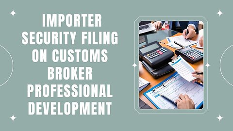 Navigating Professional Growth: ISF's Influence on Customs Brokers