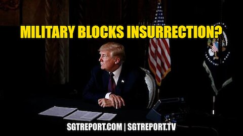 U.S. MILITARY BLOCKS INSURRECTION?