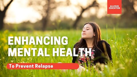 Enhancing Mental Health to Prevent Relapse