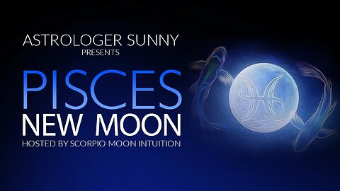 Astrologer Sunny: Pisces Full Moon - Opportunities in Money & Love + All Signs Card Pulls