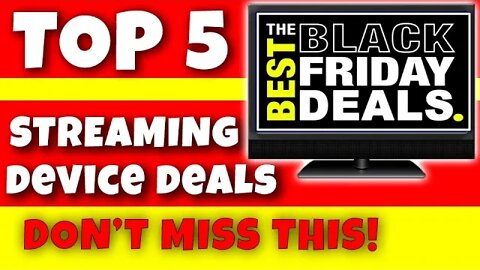 🔥TOP 5 BLACK FRIDAY DEALS ON STREAMING DEVICES🔥