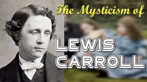 The Mysticism of Lewis Carroll