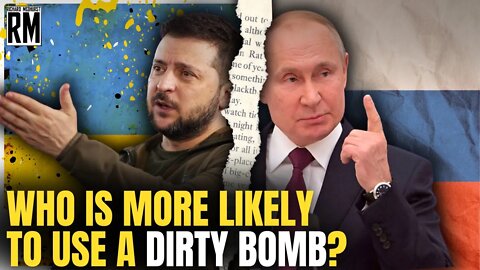 Is Russia Really the One Who Would Use a Dirty Bomb?