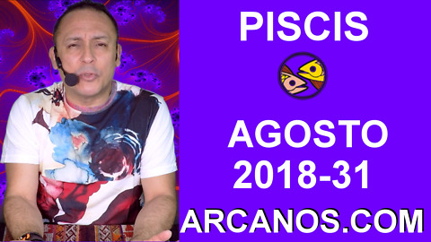 HOROSCOPO PISCIS-Semana 2018-31-Del 29 de julio al 4 de agosto de 2018-ARCANOS.COM