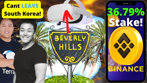Terra Inventors Can’t Leave South Korea! Beverly Hills Metaverse/NFT?! 36.79% Binance Staking!+More!