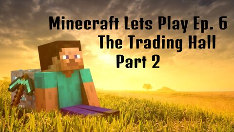 Minecraft Lets Play Live: Episode 6 - The Trading Hall Part 2